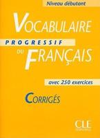 Vocabulaire progressif du français  Corrigés