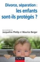 Divorce, Séparation : Les Enfants Sont-Ils Protégés ?