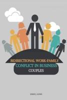 Bidirectional Work-Family Conflict in Business Couples