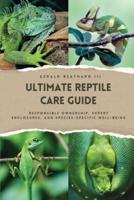 The Ultimate Reptile Care Guide