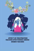 EFFECT OF FRUSTRATION, OCCUPATIONAL STRESS AND SCHOOL ENVIRONMENT ON TEACHING