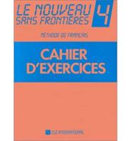 Le Nouveau Sans Frontieres: Level 4. Cahier D'Exercices 4