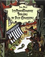 L'Extraordinaire Tableau De Felix Clousseau