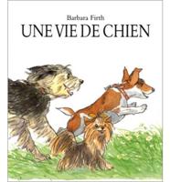 Une Vie De Chien = Wag Wag Wag or What Dogs Do
