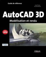 Autocad 3D 2010:Modélisation et rendu