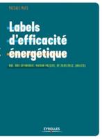 Labels d'efficacité énergétique:HQE, BBC-Effinergie, maison passive, RT 2005/2012, Qualitel...