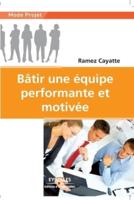 Bâtir une équipe performante et motivée