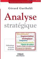 Analyse stratégique:Environnement, segmentation stratégique, diagnostic, gestion du portefeuille, chaîne de valeur, outils d'aide à la décision, groupes stratégiques.