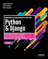 Apprendre la programmation web avec Python et Django - 2e édition:Principes et bonnes pratiques pour les sites web dynamiques