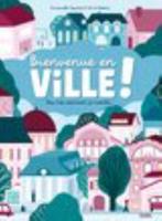 Bienvenue En Ville ! Dis-Moi Comment Ca Marche