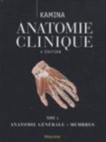 Anatomie Clinique - Tome 1, Anatomie Générale, Membres