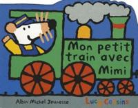 Mon Petit Train Avec Mimi - Nouvelle Edition