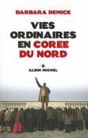 Vies Ordinaires En Corée Du Nord