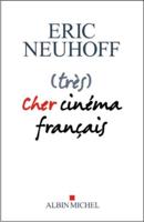 Tres Cher Cinema Francais (Prix Renaudot Essai 2019)