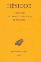 Hesiode, Theogonie - Les Travaux Et Les Jours - Bouclier