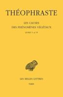 Theophraste, Les Causes Des Phenomenes Vegetaux