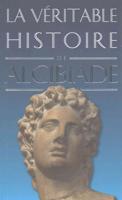 La Veritable Histoire d'Alcibiade