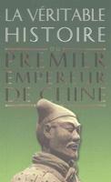 La Veritable Histoire Du Premier Empereur De Chine