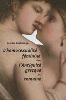 L'Homosexualite Feminine Dans l'Antiquite Grecque Et Romaine