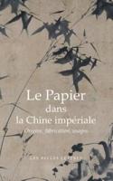 Le Papier Dans La Chine Imperiale