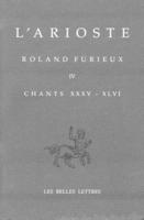 L' Arioste, Roland Furieux - Orlando Furioso T. IV