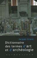 Dictionnaire Des Termes d'Art Et d'Archeologie