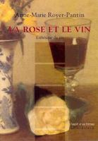 La Rose Et Le Vin. Esthetique Du Vin
