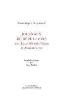 Journaux De Repetition Avec Klaus Michael Gruber Et Antoine Vitez