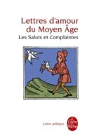 Lettres D'amour Du Moyen-Age. Les Saluts Et Complaintes
