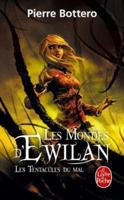 Les Mondes d'Ewilan 3/Les Tentacules Du Mal