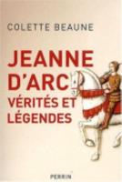 Jeanne d'Arc. Vérités Et Légendes
