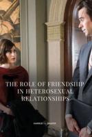 The Role of Friendship in Heterosexual Relationships