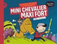 Aventures Fantastiques Et Extraordinaires De Mini Chevalier Maxi Fort