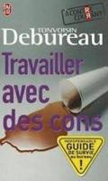 Travailler Avec Des Cons