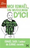 Moi Ismael, Un Musulman D'ici