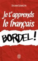 Je T'apprends Le Francais, Bordel !
