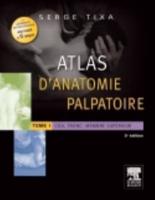 Atlas D'anatomie Palpatoire Tome 1