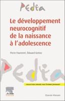 Le Développement Neurocognitif De La Naissance À L'adolescence