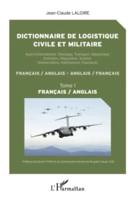 Dictionnaire De Logistique Civile Et Militaire (Tome 1)