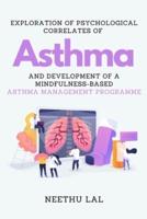 Exploration of Psychological Correlates of Asthma and Development of a Mindfulness-Based Asthma Management Programme