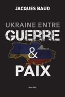 Ukraine Entre Guerre Et Paix