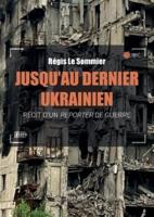 Jusqu'au Dernier Ukrainien