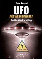 UFO, Are We in Danger?