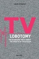 TV Lobotomy