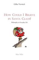 How Could I Believe in Santa Claus?