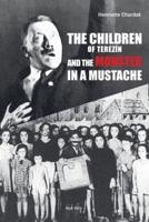 The Children of Terezin and the Monster in a Mustache