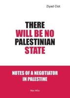 There Will Be No Palestinian State