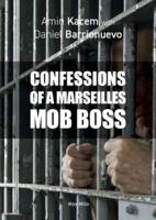 Confessions of a Marseilles Mob Boss