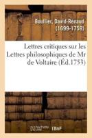 Lettres critiques sur les Lettres philosophiques de Mr de Voltaire, par rapport à notre âme