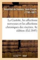 La Gastrite, les affections nerveuses et les affections chroniques des viscères. 4e édition